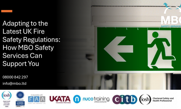 Adapting to the Latest UK Fire Safety Regulations: How MBO Safety Services Can Support You