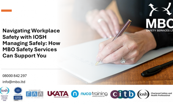 Navigating Workplace Safety with IOSH Managing Safely: How MBO Safety Services Can Support You