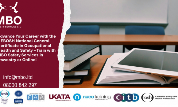Advance Your Career with the NEBOSH National General Certificate in Occupational Health and Safety – Train with MBO Safety Services in Oswestry or Online! 