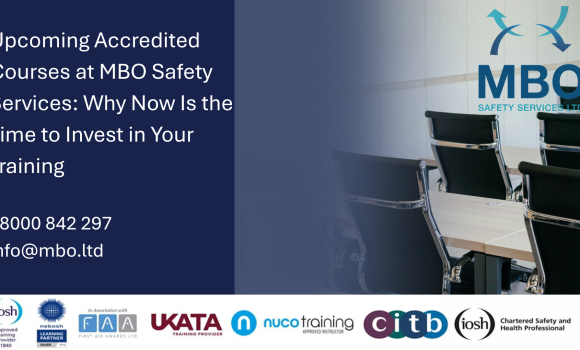 Upcoming Accredited Courses at MBO Safety Services: Why Now Is the Time to Invest in Your Training